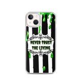 Never Trust The Living iPhone Case