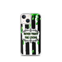 Never Trust The Living iPhone Case