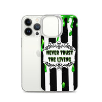 Never Trust The Living iPhone Case