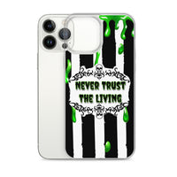 Never Trust The Living iPhone Case