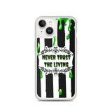 Never Trust The Living iPhone Case