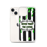 Never Trust The Living iPhone Case