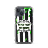 Never Trust The Living iPhone Case