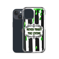 Never Trust The Living iPhone Case