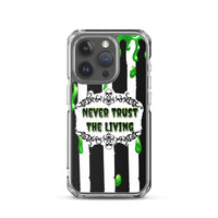 Never Trust The Living iPhone Case