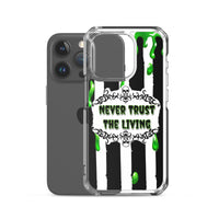 Never Trust The Living iPhone Case