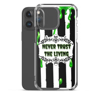 Never Trust The Living iPhone Case