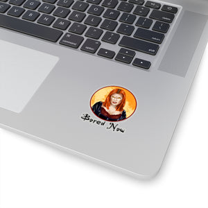 Bored Now Kiss-Cut Stickers