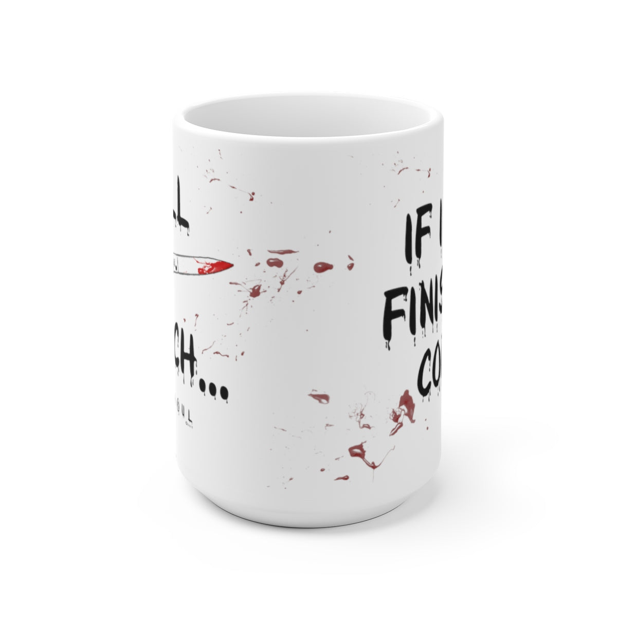 I Will Cut A B*tch Mug