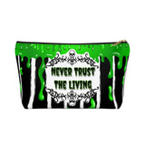 Never Trust The Living Accessory Pouch w T-bottom
