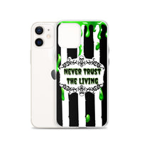 Never Trust The Living iPhone Case