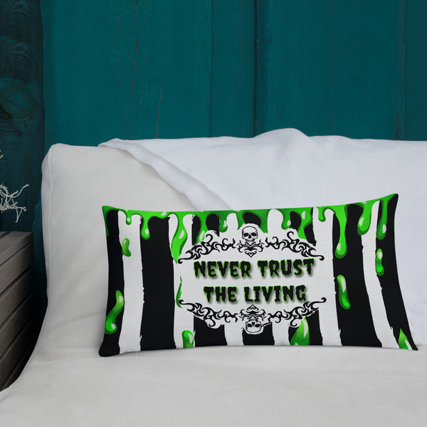 Never Trust The Living Premium Pillow