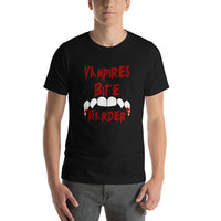 Vampires Bite Harder Unisex T-Shirt
