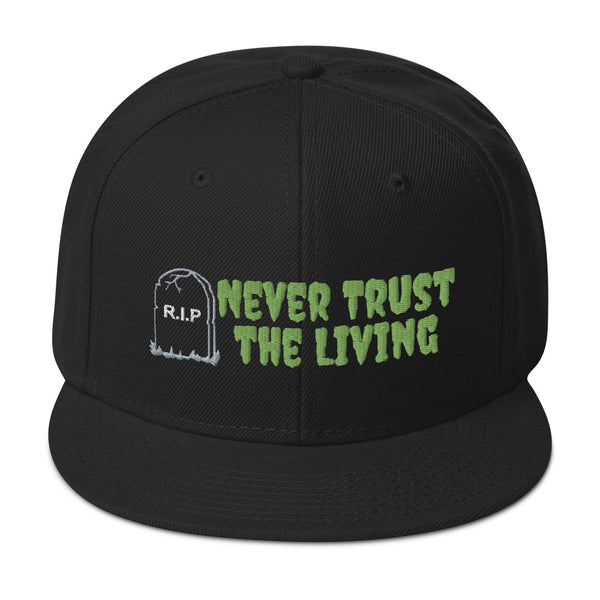 Never Trust The Living Snapback Hat
