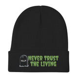 Never Trust the Living Embroidered Beanie