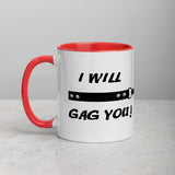 Gag You Mug with Color Inside